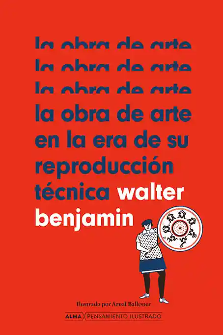 La Obra De Arte En La Era De Su Reproducción Técnica