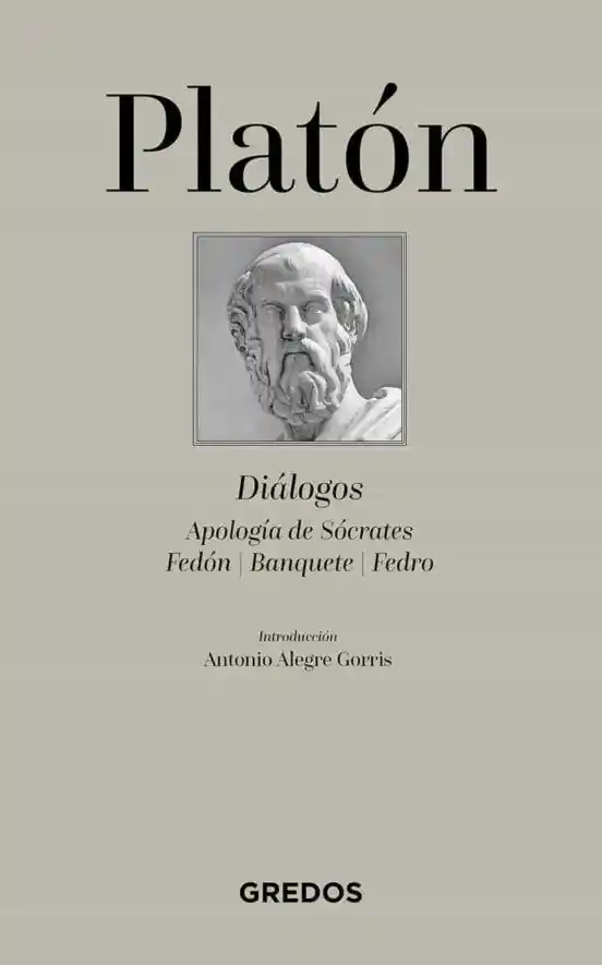 Diálogos: Apología De Sócrates, Fedon, Banquete