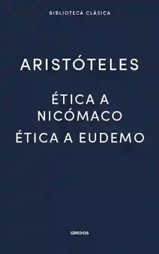 Ética A Nicómaco - Ética A Eudemo