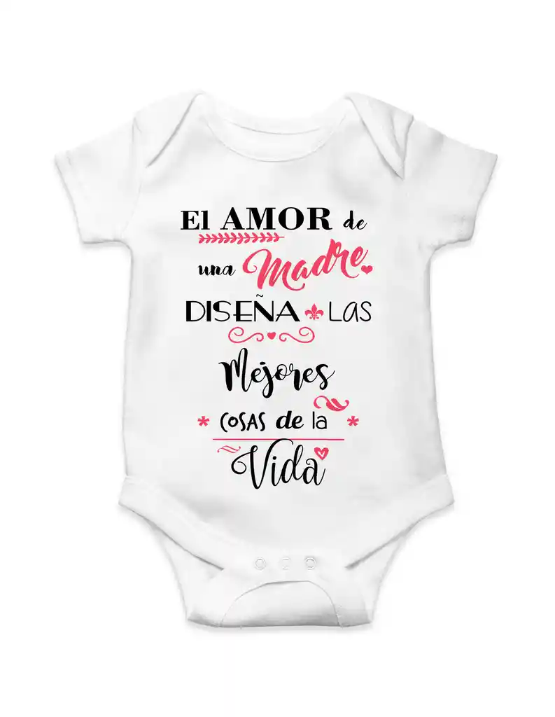 Body Bebe "el Amor De Una Madre Diseña Las Mejores Cosas De La Vida"