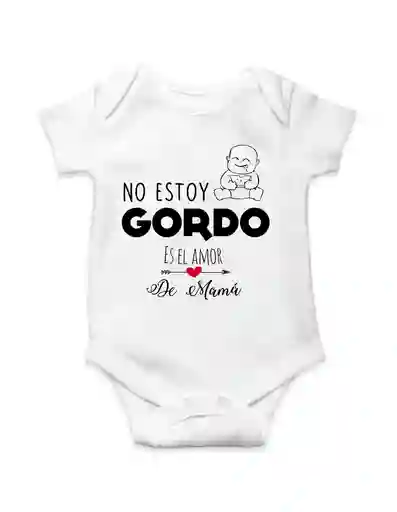 Body Para Bebe "no Estoy Gordo Es El Amor De Mama"