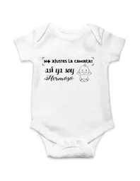 Body Para Bebe "no Ajustes La Camara Asi Ya Soy Hermoso"