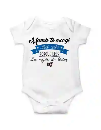 Body Para Bebe "mama Te Escogi Del Cielo Porque Eres La Mejor De Todas"