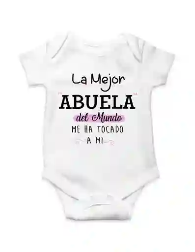 Body Para Bebe "la Mejor Abuela Del Mundo Me Ha Tocado A Mi"