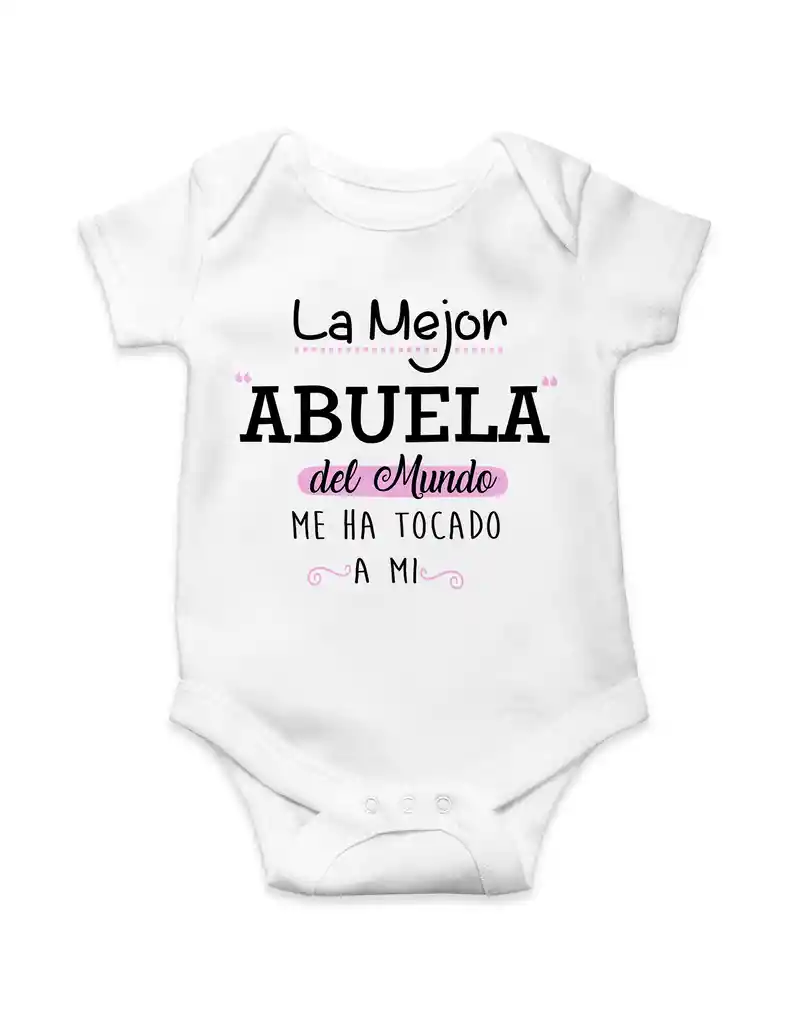 Body Para Bebe "la Mejor Abuela Del Mundo Me Ha Tocado A Mi"