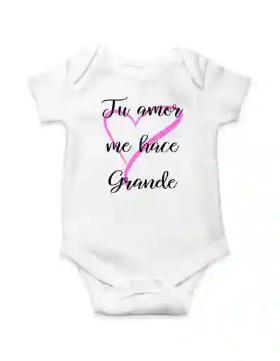 Body Para Bebe "tu Amor Me Hace Grande"