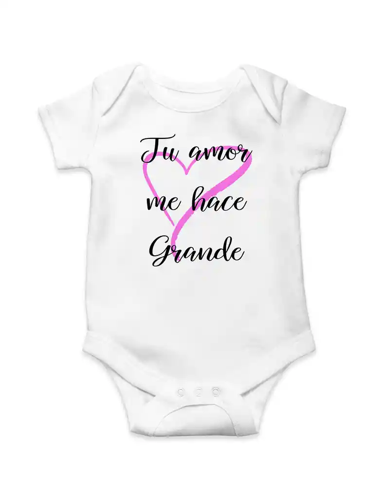 Body Para Bebe "tu Amor Me Hace Grande"