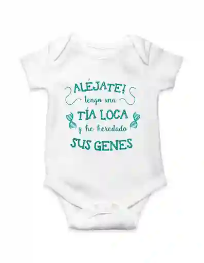 Body Para Bebe "alejate Tengo Una Tia Loca Y He Heredado Sus Genes"