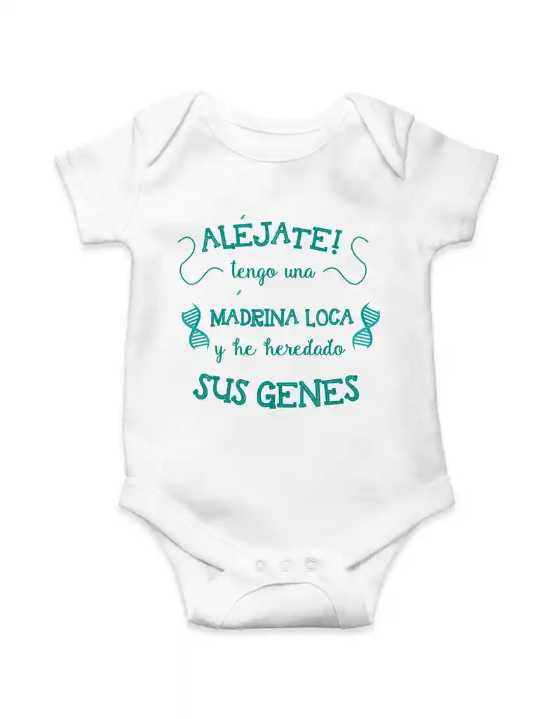 Body Para Bebe "alejate Tengo Una Madrina Loca Y He Heredado Sus Genes"