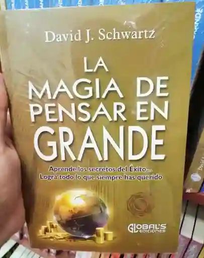 La Magia De Pensar En Grande