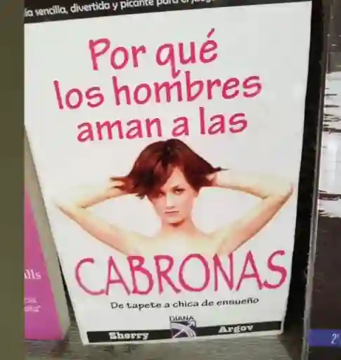 Por Qué Los Hombres Aman A Las Cabronas