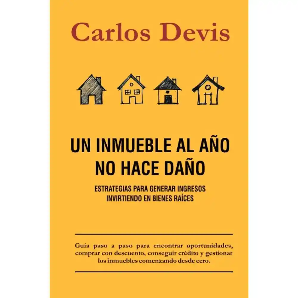 Libro Un Inmueble Al Año No Hace Daño