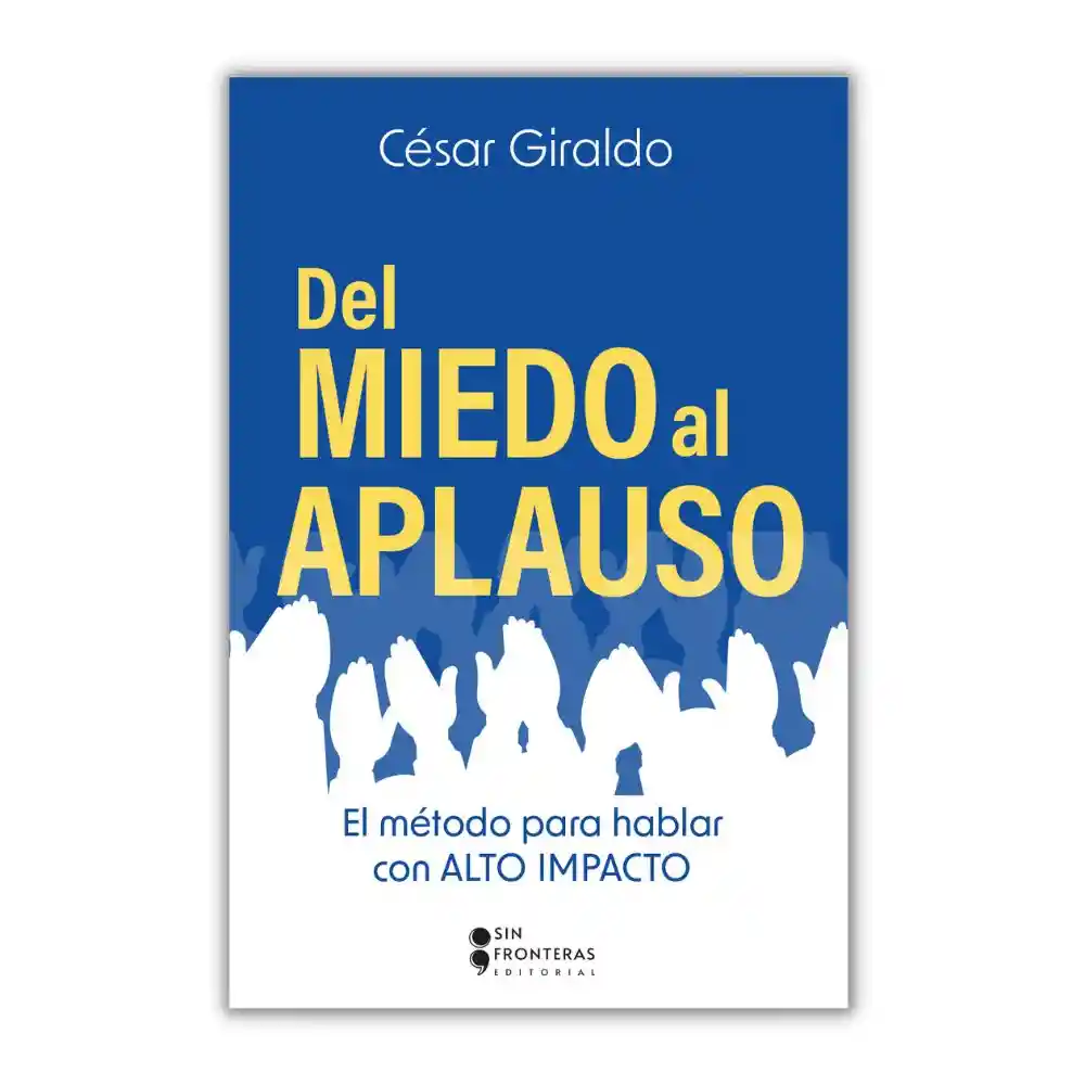 Libro Del Miedo Al Aplauso