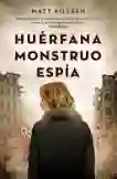 Huerfana Monstruo Espia, Killeen, Matt