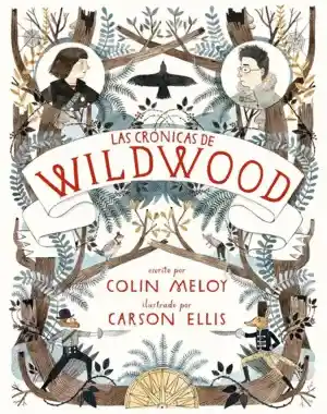 Las Cronicas De Wildwood, Colin Meloy, Carson Ellis, ( De Sgunda Mano Como Nuevo)