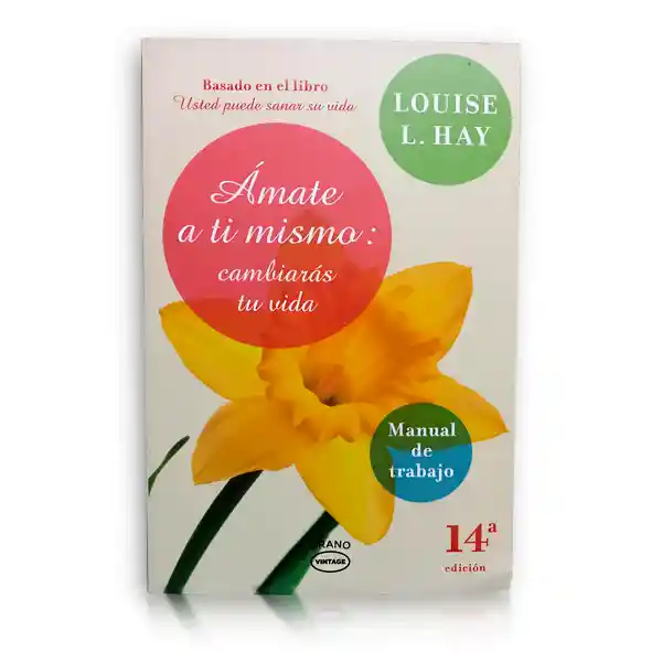 Ámate A Ti Mismo: Cambiaras Tu Vida | Louise L. Hay | Ed 14 | Urano | Nuevo Y Original