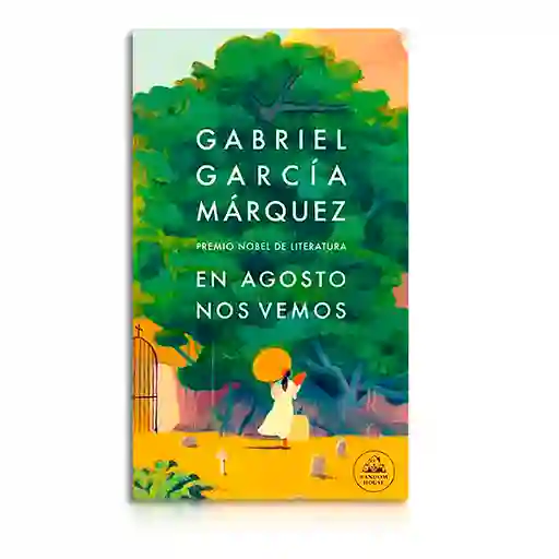 En Agosto Nos Vemos | Gabriel García Márquez| Tapa Dura