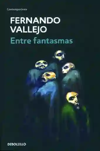 Entre Fantasmas,vallejo Rendón Fernando