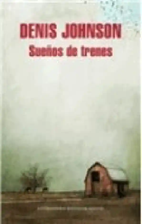 Sueños De Trenes,johnson Denis