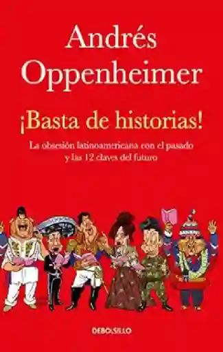 Basta De Historias,oppenheimer Andrés