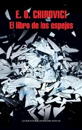 El Libro De Los Espejos,chirovici, E. O.