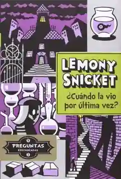 Cuando Lo Vio Por Ultima Vez?, Snicket Lemony