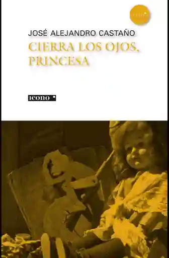 Cierra Los Ojos Princesa, Castaño José Alejandro