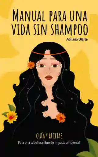 Manual Para Una Vida Sin Shampoo