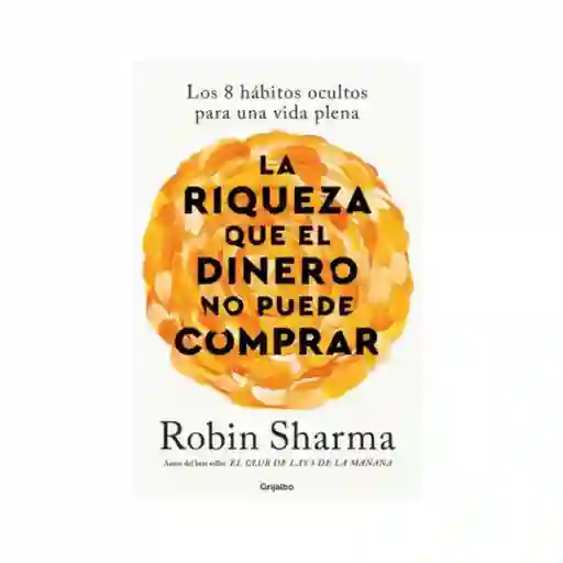 La Riqueza Que El Dinero No Puede Comprar