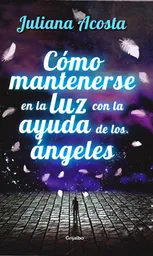 Cómo Mantenerse en la Luz - Juliana Acosta