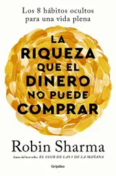 La Riqueza Que El Dinero No Puede Comprar