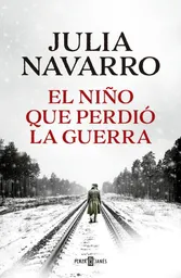 Niño Que Perdio La Guerra El Julia Navarro