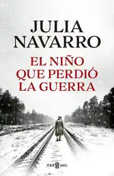 Niño Que Perdio La Guerra El Julia Navarro