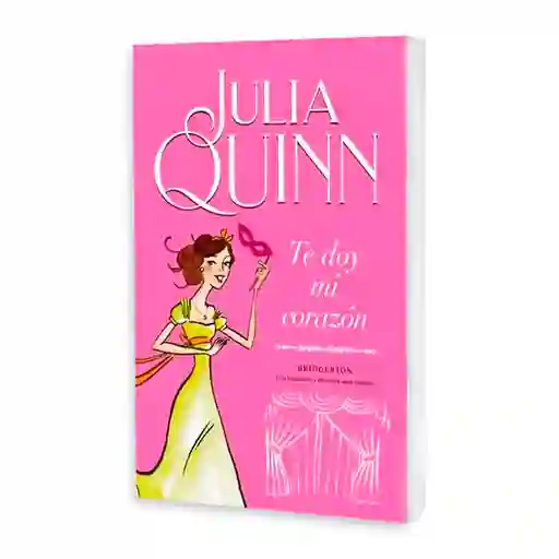 Julia Quinn - Te Doy Mi Corazón (bridgerton 3)
