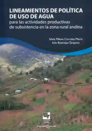 Lineamientos de Poltica de Uso de Agua Para Las Actividades Productivas de Subsistencia en La Zona Rural Andina