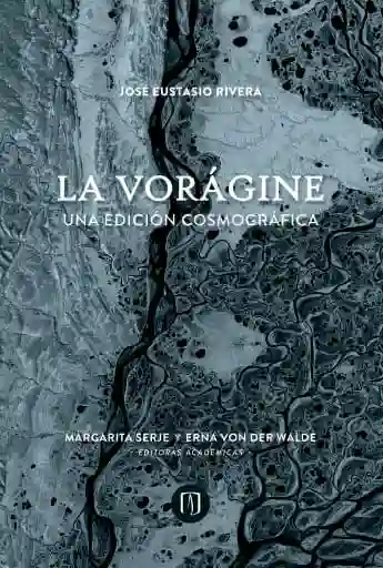 La Voragine - José Eustacio Rivera