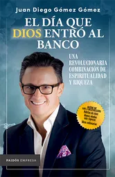 El Día Que Dios Entró Al Banco- Juan Diego Gómez Gómez