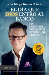 El Día Que Dios Entró Al Banco- Juan Diego Gómez Gómez