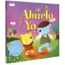 Libro Infantil Mi Abuelo Y Yo Aventuras Entrañables Niños