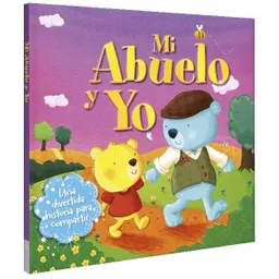 Libro Infantil Mi Abuelo Y Yo Aventuras Entrañables Niños