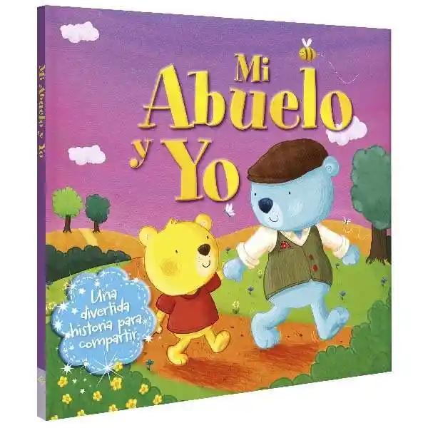 Libro Infantil Mi Abuelo Y Yo Aventuras Entrañables Niños