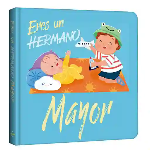 Libro Infantil Eres Un Hermano Mayor Ilustrado Para Niños