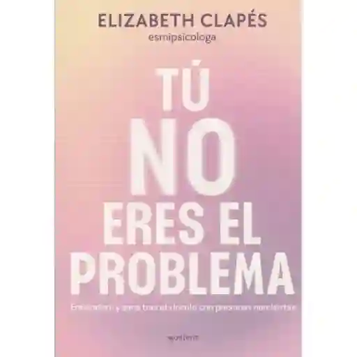 Tú No Eres El Problema