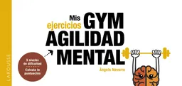 Mis Ejercicios Gym Agilidad Mental Más De 70 Ejercicios Para Estimular Tu Cerebro