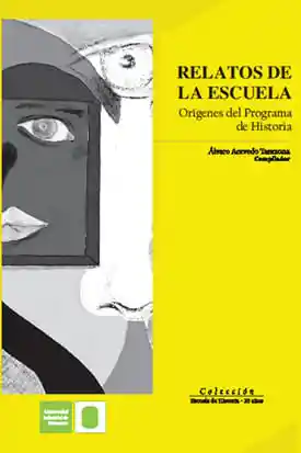 Relatos de La Escuela Orígenes Del Programa de Historia