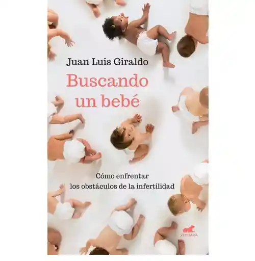 Buscando Un Bebe Juan Luis Giraldo Moreno, (de Segunda Mano Como Nuevo)