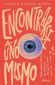 Encontrarse A Uno Mismo - Adolfo Zableh