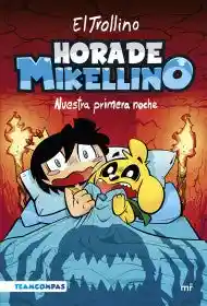 Hora De Mikellino. Nuestra Primera Noche - El Trollino