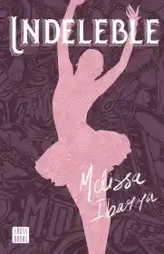 Indeleble - Melissa Ibarra