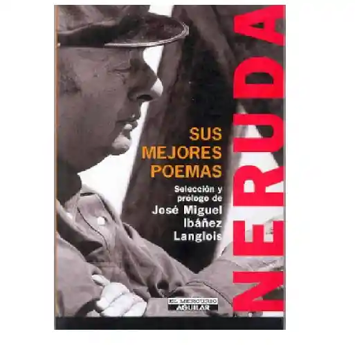 Neruda Sus Mejores Poemas Jose Miguel Ibañez (de Segunda Mano)